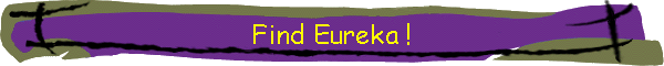 Find Eureka !